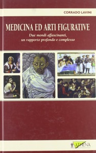 copertina di Medicina e arti figurative - Due mondi affascinanti, un rapporto profondo e complesso