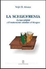 copertina di La schizofrenia - Le sue origini e il trattamento adattato al bisogno