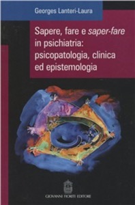 copertina di Sapere, fare e saper - fare in psichiatria - psicopatologia, clinica ed epistemologia