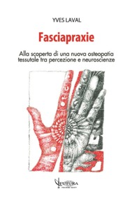 copertina di Fasciapraxie - Alla scoperta di una nuova osteopatia tessutale tra percezione e neuroscienze