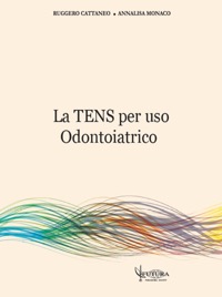 copertina di La TENS ( Transcutaneous Electrical Nerve Stimulator ) per uso odontoiatrico