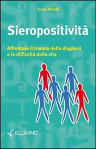 copertina di Sieropositivita' - Affrontare il trauma della diagnosi e la difficolta' della vita