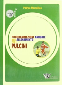 copertina di Programmazione annuale dell' allenamento per i pulcini