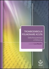 copertina di Tromboembolia polmonare acuta - Dalla fisiopatologia al follow - up 