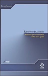 copertina di Il destino di Arianna - Manuale per l' uso critico delle linee guida