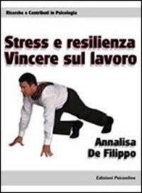 copertina di Stress e resilienza - Vincere sul lavoro