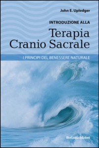 copertina di Introduzione alla terapia cranio sacrale - I principi del benessere naturale