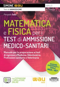 copertina di Manuale di matematica e fisica per i test di ammissione medico - sanitari - Manuale ...