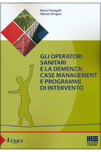 copertina di Gli operatori santiari e la demenza: case management e programmi di intervento
