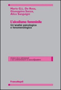 copertina di L' alcolismo femminile - Un' analisi psicologica e fenomenologica