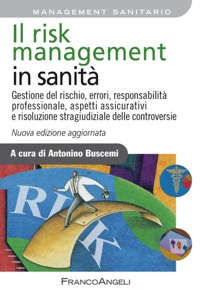 copertina di Il risk management in sanita' - Gestione del rischio, errori, responsabilita' professionale, ...