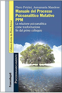 copertina di Manuale del Processo Psicoanalitico Mutativo PPM - La relazione psicoanalitica come ...