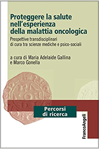 copertina di Proteggere la salute nell' esperienza della malattia oncologica - Prospettive transdisciplinari ...