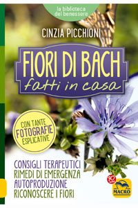 copertina di Fiori di Bach Fatti in Casa - Consigli terapeutici, rimedi di emergenza, autoproduzione, ...