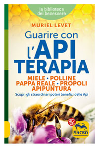 copertina di Guarire con l' apiterapia - miele - polline - pappa reale - propoli - apipuntura