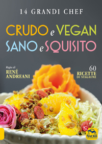 copertina di Crudo e Vegan, Sano e Squisito - 60 ricette di stagione, 14 grandi chef