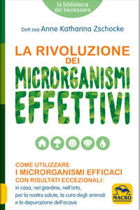 copertina di La Rivoluzione dei Microrganismi Effettivi - Come utilizzare i microrganismi efficaci ...
