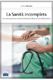 copertina di La Sanita' incompleta - Le competenze relazionali dei professionisti della salute