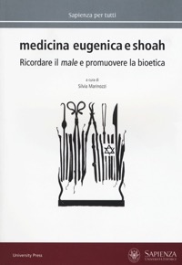 copertina di Medicina eugenica e Shoah - Ricordare il male e promuovere la bioetica