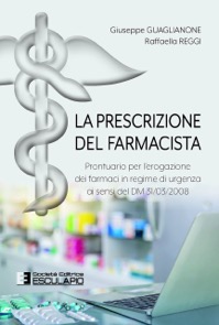 copertina di La prescrizione del farmacista . Prontuario per l’erogazione dei farmaci in regime ...