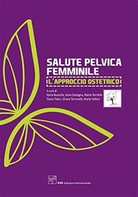 copertina di Salute pelvica femminile - L' approccio ostetrico