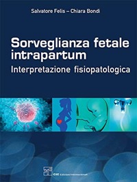 copertina di Sorveglianza fetale intrapartum - Interpretazione fisiopatologica