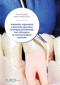 copertina di Anatomia , ergonomia e tecniche operative in terapia parodontale non chirurgica : ...