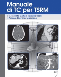 copertina di Manuale di TC ( Tomografia Computerizzata ) per TSRM ( Tecnici Sanitari Radiologia ...