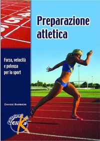 copertina di Preparazione atletica - Forza velocita' e potenza per lo sport