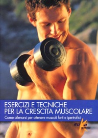 copertina di Esercizi e tecniche per la crescita muscolare