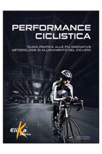 copertina di Performance ciclistica - Guida pratica alle piu' innovative metodologie di allenamento ...