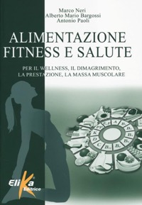 copertina di Alimentazione fitness e salute - Per il wellness, il dimagrimento, la prestazione, ...