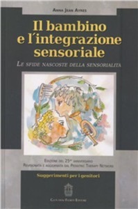 copertina di Il bambino e l' integrazione sensoriale - le sfide nascoste della sensorialita'