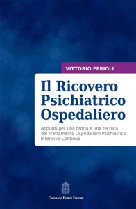copertina di Il Ricovero Psichiatrico Ospedaliero - Appunti per una teoria e una tecnica del Trattamento ...
