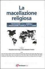 copertina di La macellazione religiosa - Protezione degli animali e produzione igienica delle ...