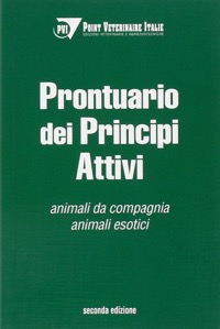 copertina di Prontuario dei Principi Attivi per Animali da Compagnia e Animali Esotici