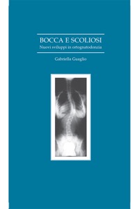 copertina di Bocca e scoliosi - Nuovi sviluppi in ortognatodonzia