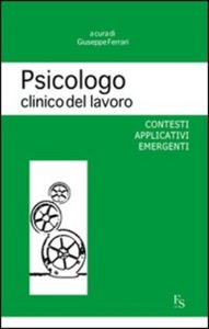 copertina di Psicologo clinico del lavoro - Contesti applicativi emergenti