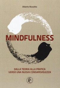 copertina di Mindfulness - Dalla teoria alla pratica verso una nuova consapevolezza 