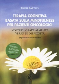 copertina di Terapia cognitiva basata sulla mindfulness per pazienti oncologici - Voltarsi gradualmente ...