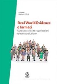 copertina di Real Word Evidence e farmaci - Razionale, criticita' e applicazioni nel contesto ...