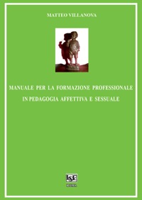 copertina di Manuale per la formazione professionale in pedagogia affettiva e sessuale