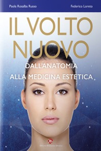 copertina di Il Volto Nuovo - Dall' Anatomia alla Medicina Estetica - Con tavole anatomiche ( ...