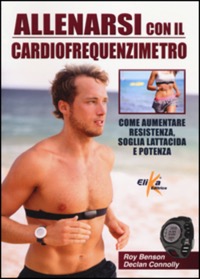 copertina di Allenarsi con il cardiofrequenzimetro - Come aumentare resistenza, soglia lattacida ...