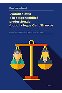 copertina di L' odontoiatria e la responsabilità professionale (dopo la legge Gelli/Bianco)