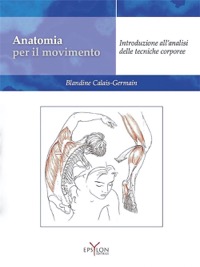 copertina di Anatomia per il movimento - Introduzione all' analisi delle tecniche corporee - Vol. ...