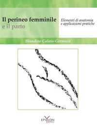 copertina di Il perineo femminile e il parto - Elementi di anatomia e applicazioni pratiche