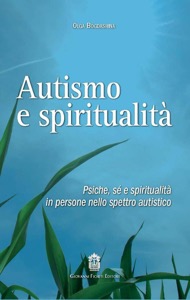 copertina di Autismo e spiritualita' - Psiche, se' e spiritualite' in persone nello spettro autistico
