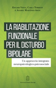 copertina di La riabilitazione funzionale per il Disturbo Bipolare - Un approccio integrato neuropsicologico ...