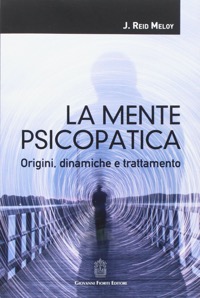 copertina di La mente psicopatica - Origini, dinamiche e trattamento